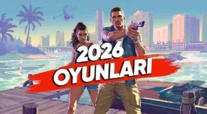 2026’da Çıkması Beklenen Oyunlar