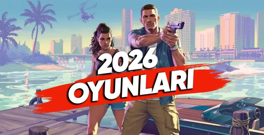 2026’da Çıkması Beklenen Oyunlar