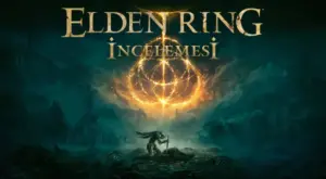 Elden Ring İnceleme