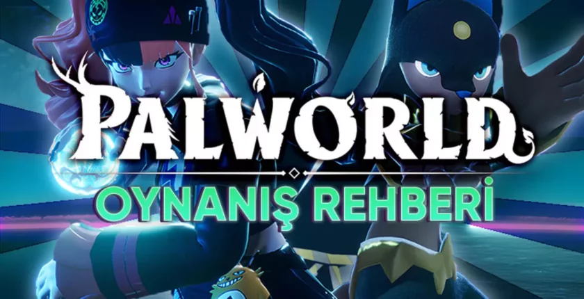 Palworld En İyi Başlangıç Taktikleri