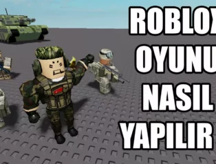 Roblox Oyun Yapma Rehberi