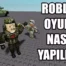Roblox Oyun Yapma Rehberi