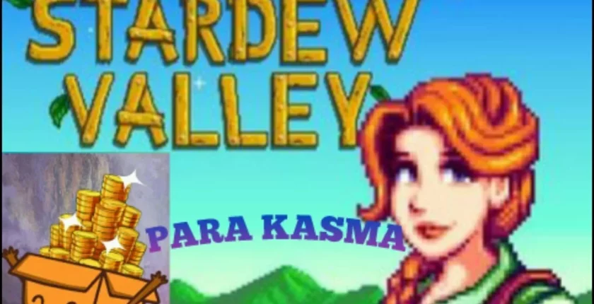 Stardew Valley Para Kazanma Rehberi