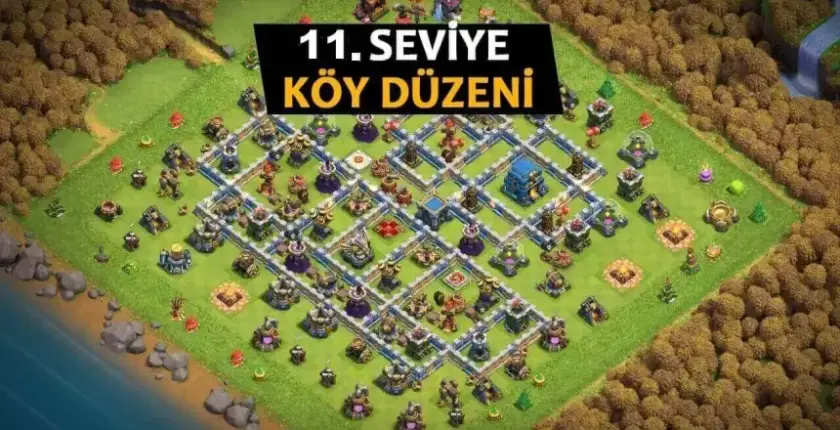 Clash of Clans 11. Seviye Köy Düzeni 2026 Güncel Rehberi