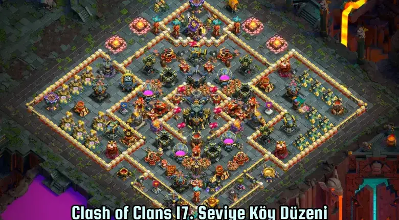 Clash of Clans 17. Seviye Köy Düzeni 2026 Güncel Rehberi